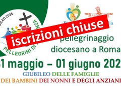 ISCRIZIONI CHIUSE!                                                   GIUBILEO DELLE FAMIGLIE DEI BIMBI DEI NONNI E DEGLI ANZIANI